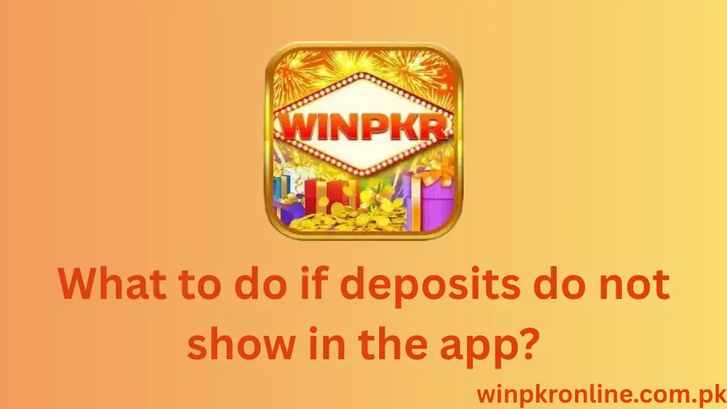 What to do if deposits do not show in the app?